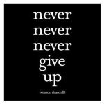 never give up